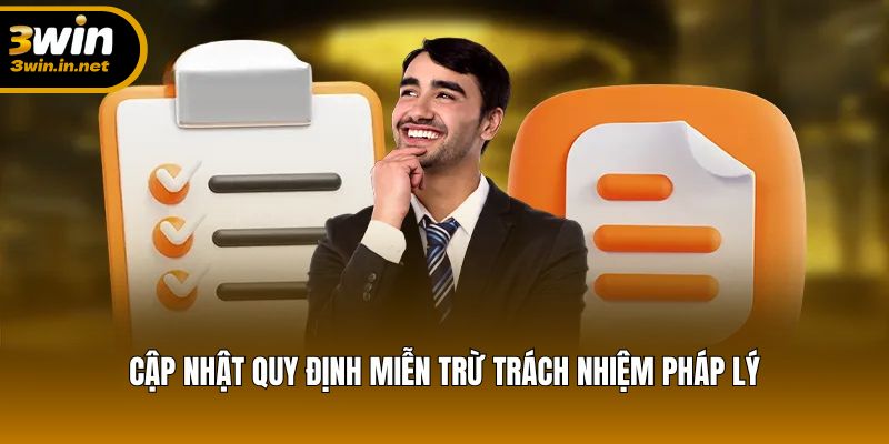 Cập nhật quy định miễn trừ trách nhiệm pháp lý Cập nhật quy định miễn trừ trách nhiệm pháp lý
