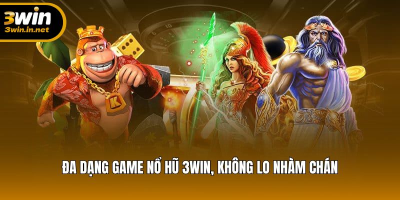 3WIN mang đến vô số slot nổ hũ độc đáo cho người chơi