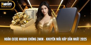Hoàn Cược 3WIN – Khuyến Mãi Siêu Lợi Nhuận