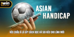 Kèo Châu Á – Cách đọc và soi kèo giúp người mới dễ thắng