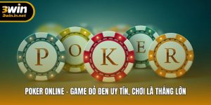 Poker Online – Chơi Thả Ga, Thắng Cực Hot