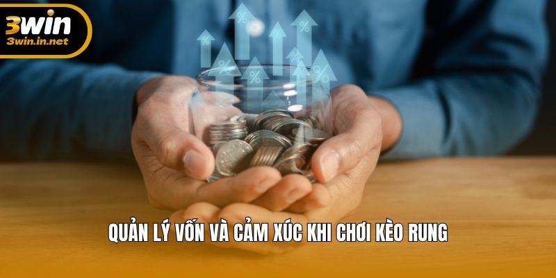 Kinh nghiệm quản lý tiền và tâm lý chơi kèo rung hiệu quả